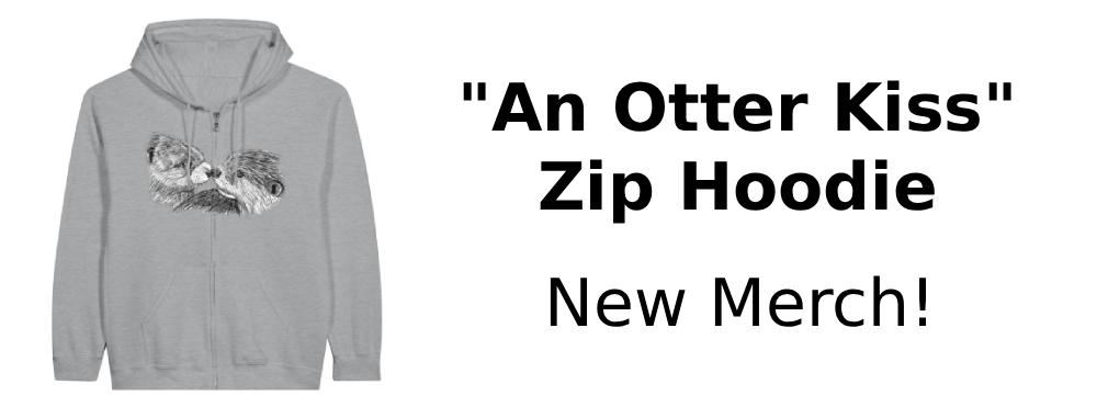 “An Otter Kiss Before I Go” – Zip Hoodie