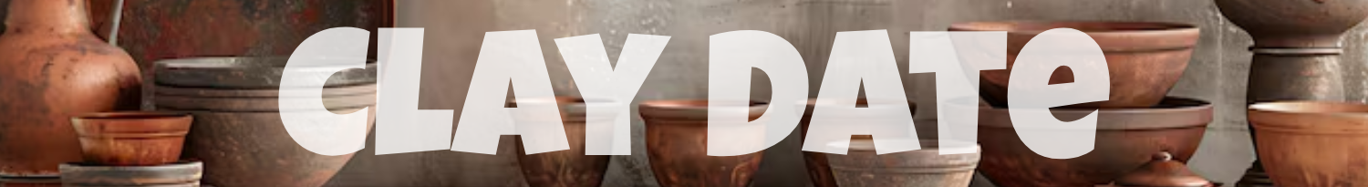 Clay Date